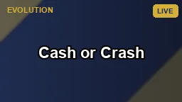 Cash or Crash